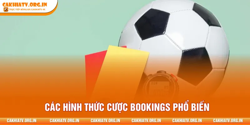 Các hình thức cược Bookings phổ biến