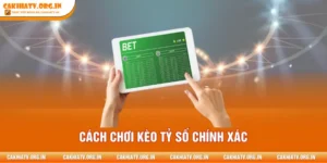 Cách Chơi Kèo Tỷ Số Chính Xác - Chiến Thuật Vượt Lên Cảm Tính