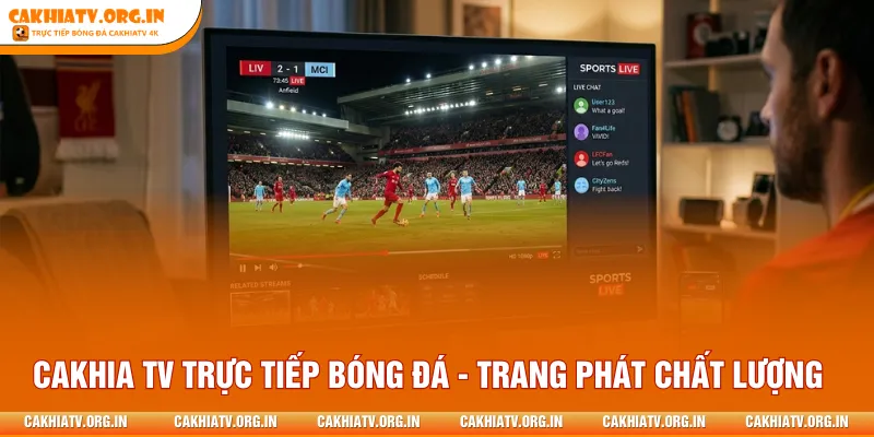 Cakhia TV trực tiếp bóng đá - Trang phát sóng chất lượng