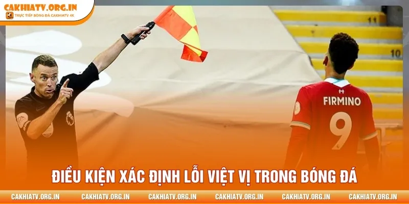 Điều kiện xác định lỗi việt vị trong bóng đá