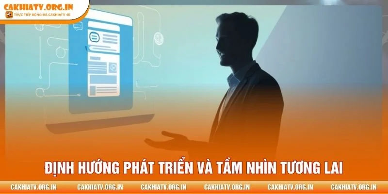 Hướng đi trong tương lai và mục tiêu phát triển