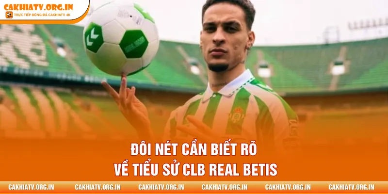 Đôi nét cần biết rõ về tiểu sử CLB Real Betis