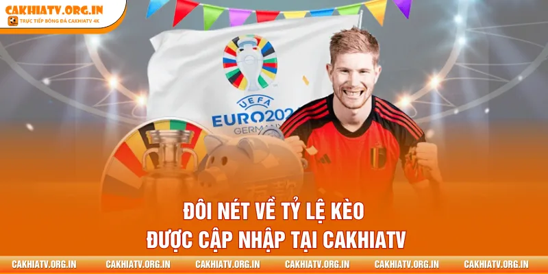 Đôi nét về tỷ lệ kèo được cập nhập tại CakhiaTV