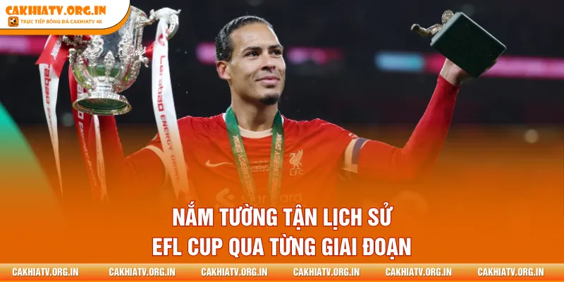 Nắm tường tận lịch sử EFL Cup qua từng giai đoạn