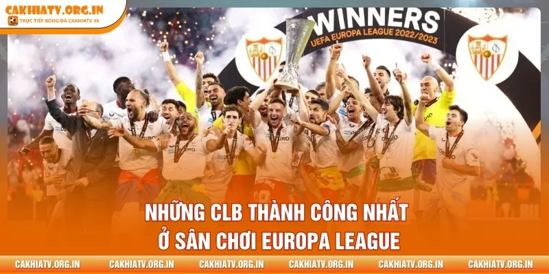 Những CLB thành công nhất ở sân chơi Europa League