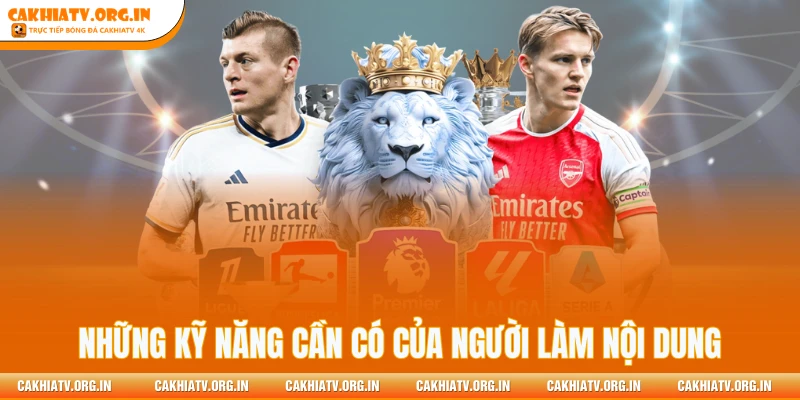 Những kỹ năng cần có của người làm nội dung