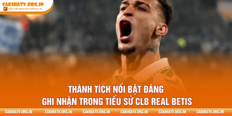 Thành tích nổi bật đáng ghi nhận trong tiểu sử CLB Real Betis