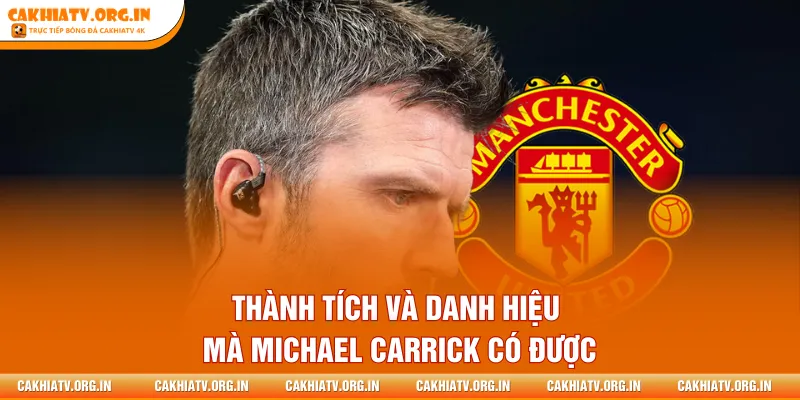 Thành tích và danh hiệu mà Michael Carrick có được