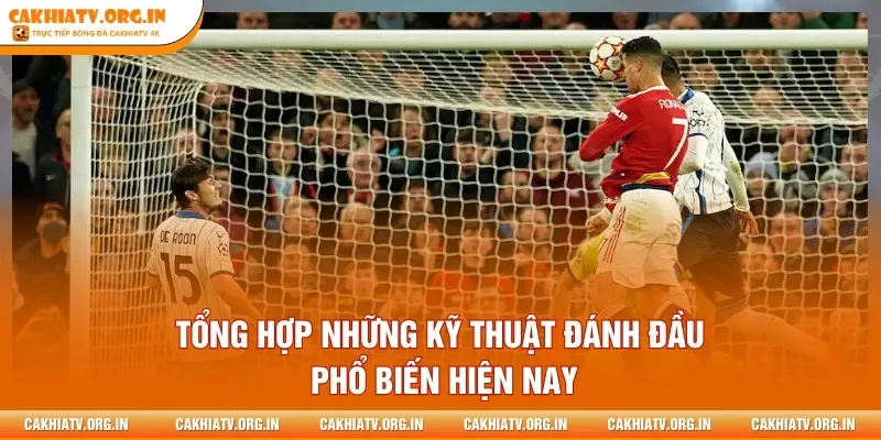 Tổng hợp những kỹ thuật đánh đầu phổ biến hiện nay