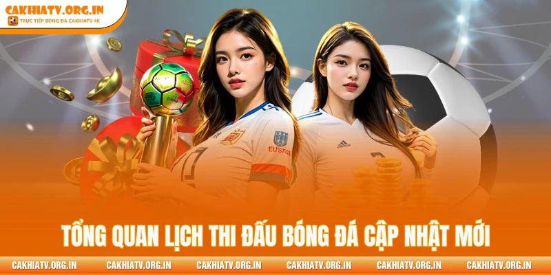 Tổng quan lịch thi đấu bóng đá cập nhật mới